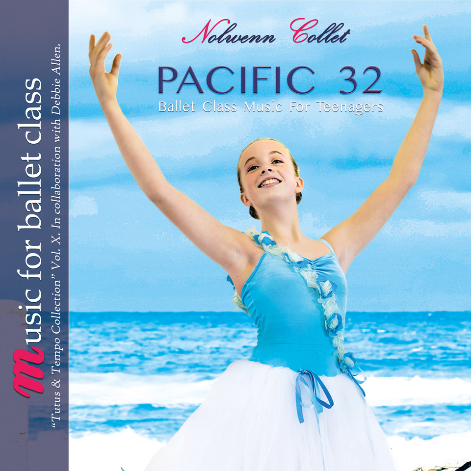 Pacific 32 Ballet Class Music for Teenagers by Nolwenn Collet