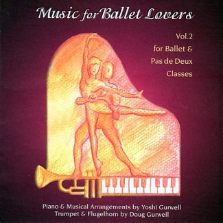 Music for Ballet Lovers Vol 2 - for Ballet & pas de Deux Classes - by Yoshi Gurwell