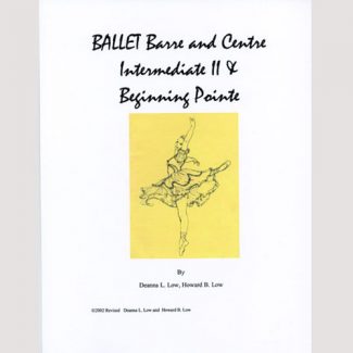 Ballet Barre & Centre Vol 4 Intermediate II Syllabus by Deanna Low