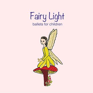 Fairy Light - Ballets for Children