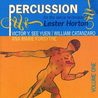 Percussion for the Dance Technique of Lester Horton Vol one - By William Catanzaro & Victor Y. See Yuen